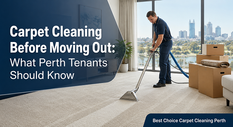 Carpet Cleaning Before Moving Out: What Perth Tenants Should Know